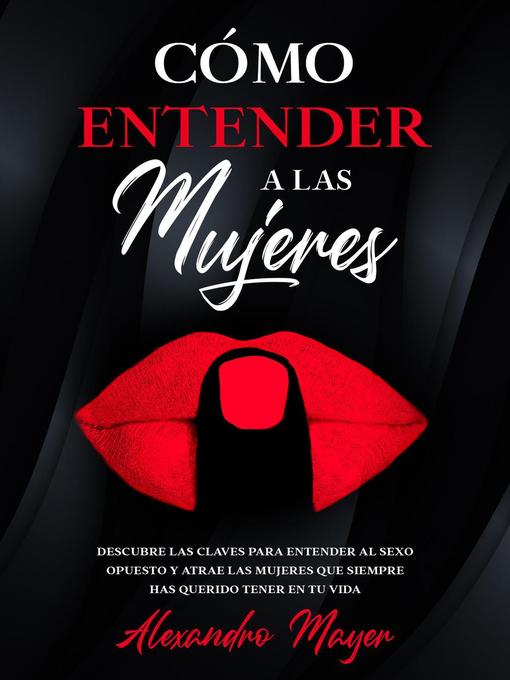 Title details for Cómo Entender a las Mujeres by Alexandro Mayer - Available